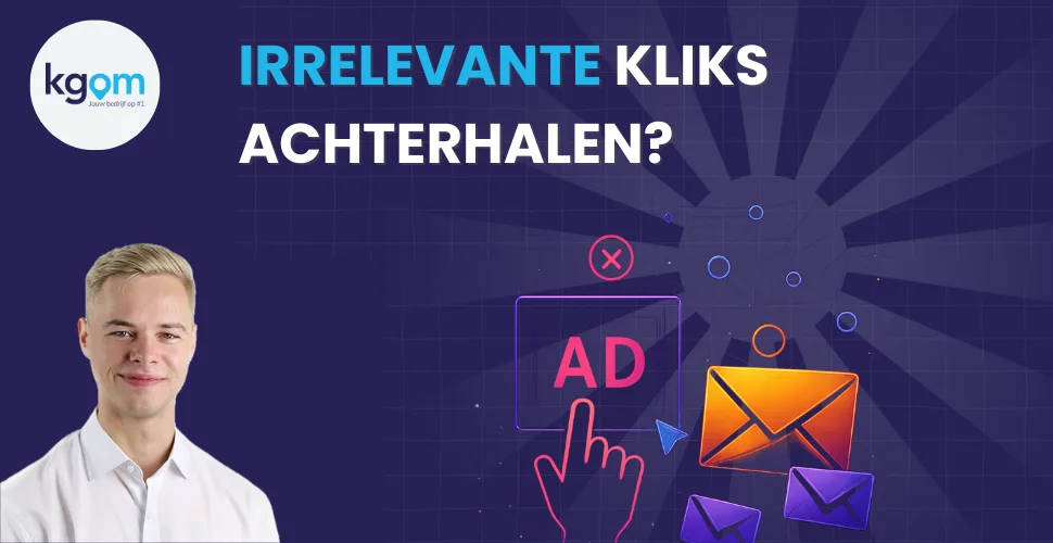 Google Ads zoektermenrapport: irrelevante kliks vinden en uitsluiten