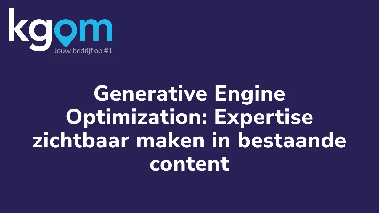 Generative Engine Optimization: Expertise zichtbaar maken in bestaande content