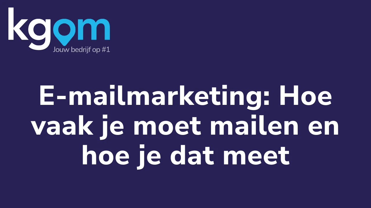 E-mailmarketing: Hoe vaak je moet mailen en hoe je dat meet
