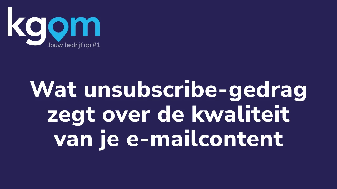 Wat unsubscribe-gedrag zegt over de kwaliteit van je e-mailcontent