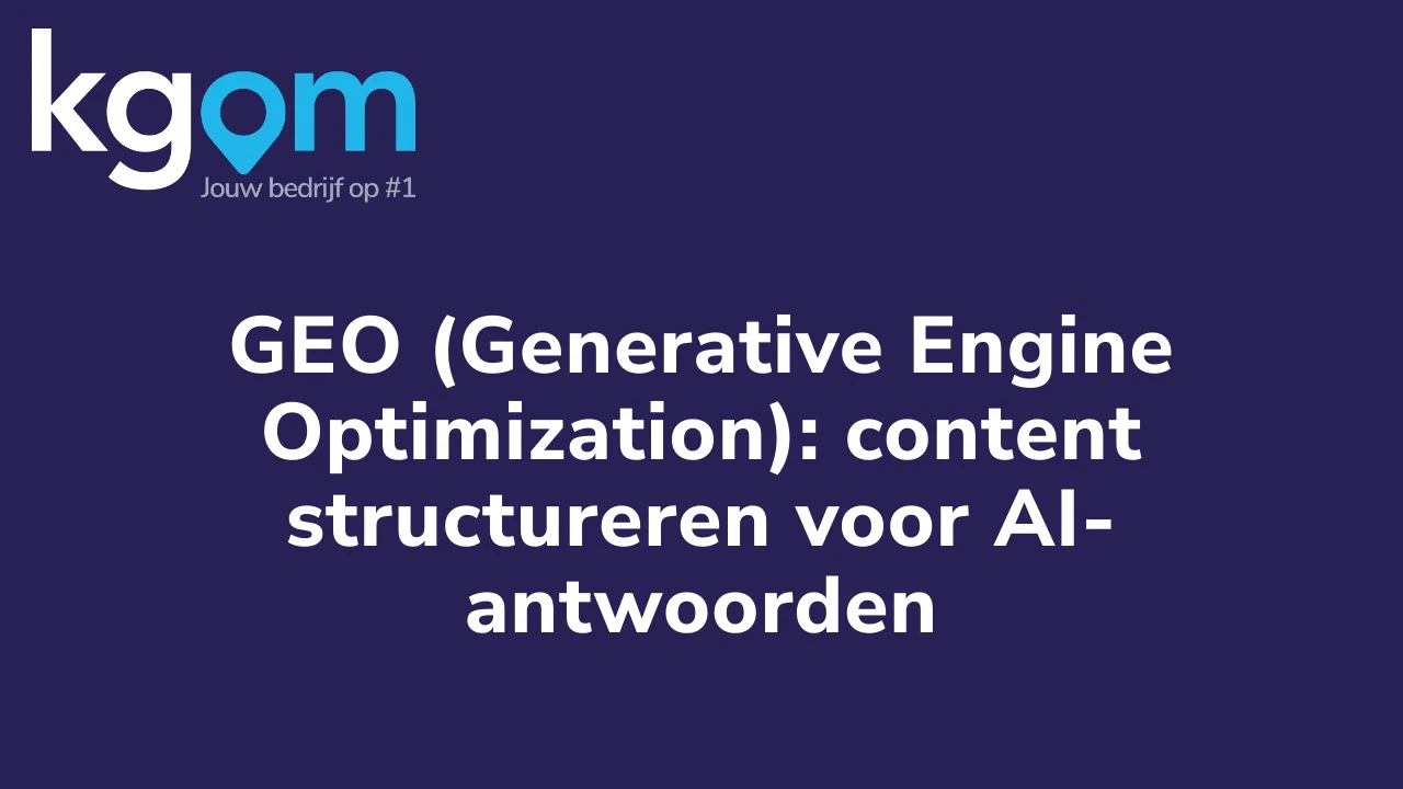 GEO (Generative Engine Optimization): content structureren voor AI-antwoorden
