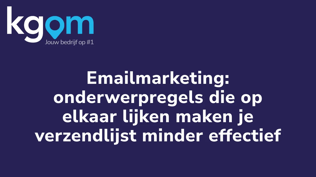 Emailmarketing: onderwerpregels die op elkaar lijken maken je verzendlijst minder effectief