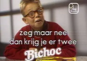 Zeg maar nee dan krijg e er twee - Bichoc - Bart