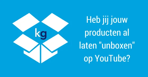 Heb jij jouw producten al laten unboxen op YouTube?